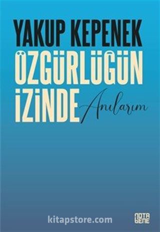 Özgürlüğün İzinde Anılarım