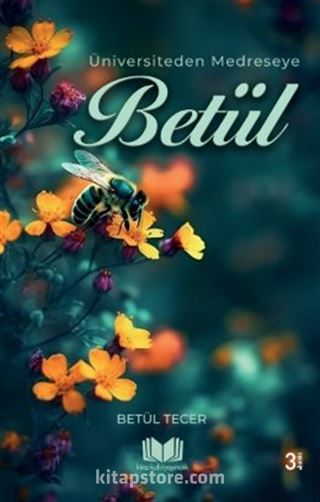 Üniversiteden Medreseye Betül