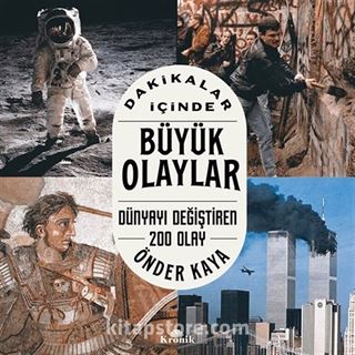 Dakikalar İçinde Büyük Olaylar / Dünyayı Değiştiren 200 Olay