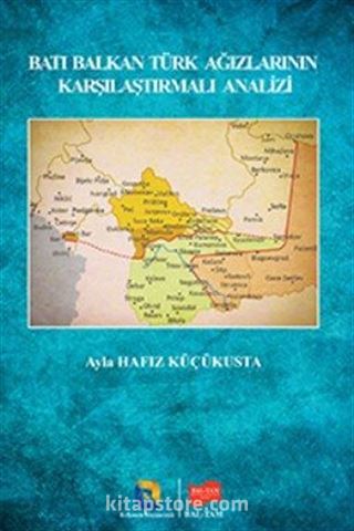 Batı Balkan Türk Ağızlarının Karşılaştırmalı Analizi