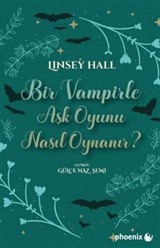 Bir Vampirle Aşk Oyunu Nasıl Oynanır?