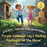 Şifa Köyü / Healing Farm in November  Purple Cabbage Lily's Healing Packages on the Move!