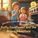 Şifa Köyü / Healing Farm in January  Puffy Cauliflower and the Aroma Adventure