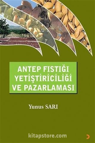 Antep Fıstığı Yetiştiriciliği ve Pazarlaması