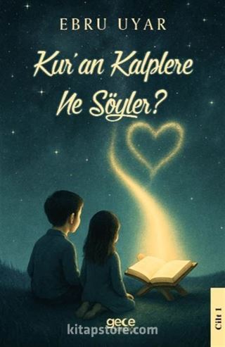 Kur'an Kalplere Ne Söyler? 1