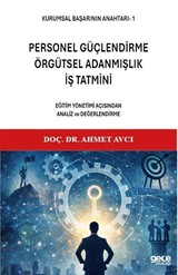 Kurumsal Başarının Anahtarı-1 Personel Güçlendirme, Örgütsel Adanmışlık, İş Tatmini