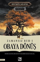 Zamansız Ruh: 1 Obaya Dönüş