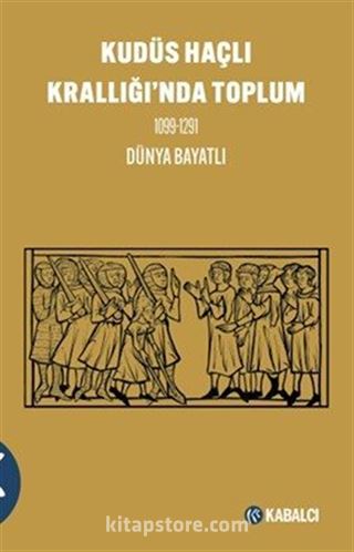 Kudüs Haçlı Krallığı'nda Toplum 1099-1291