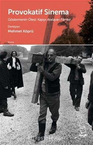 Provokatif Sinema Göstermenin Ötesi: Kapıyı Aralayan Filmler