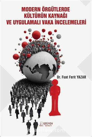Modern Örgütlerde Kültürün Kaynağı ve Uygulamalı Vaka İncelemeleri