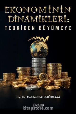 Ekonominin Dinamikleri: Teoriden Büyümeye