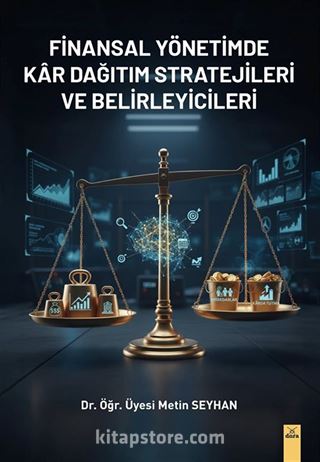 Finansal Yönetimde Kar Dağıtım Stratejileri ve Belirleyicileri