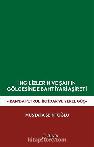 İngilizlerin ve Şah'ın Gölgesinde Bahtiyari Aşireti