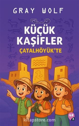 Küçük Kaşifler Çatalhöyük'te