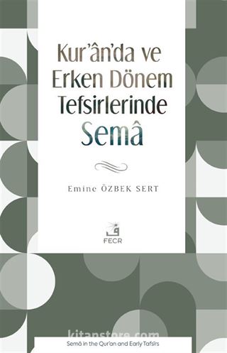 Kur'an'da ve Erken Dönem Tefsirlerinde Sema