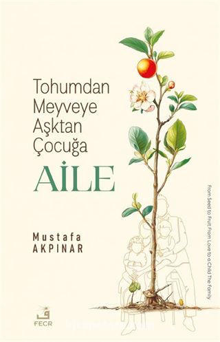 Tohumdan Meyveye Aşktan Çocuğa Aile