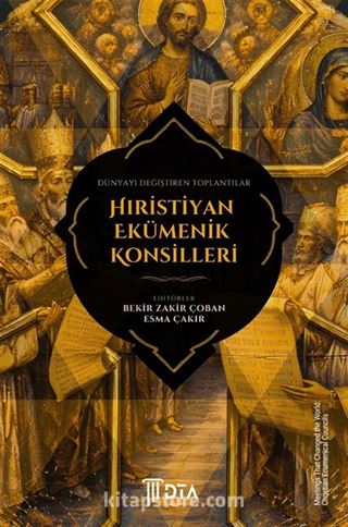 Dünyayı Değiştiren Toplantılar: Hıristiyan Ekümenik Konsilleri