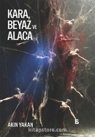 Kara, Beyaz ve Alaca