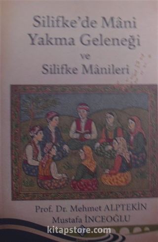 Silifkede Mani Yakma Geleneği ve Silifke Manileri