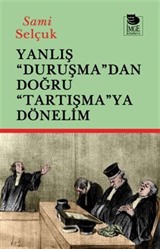 Yanlış 'Duruşma'dan Doğru 'Tartışmaya' Dönelim