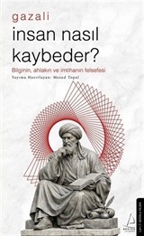 İnsan Nasıl Kaybeder? - Gazali