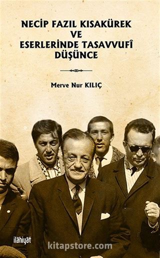 Necip Fazıl Kısakürek ve Eserlerinde Tasavvufî Düşünce