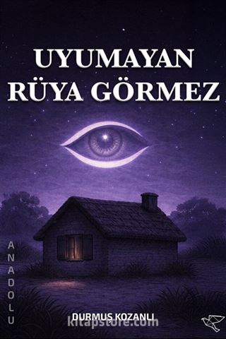 Uyuyamayan Rüya Görmez