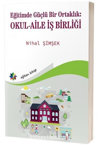 Eğitimde Güçlü Bir Ortaklık: Okul-Aile İş Birliği