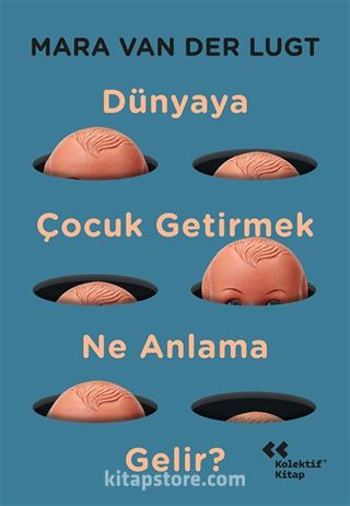 Dünyaya Çocuk Getirmek Ne Anlama Gelir?