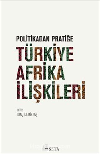 Politikadan Pratiğe Türkiye-Afrika İlişkileri