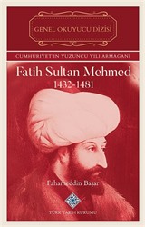 Fatih Sultan Mehmed (1432-1481)