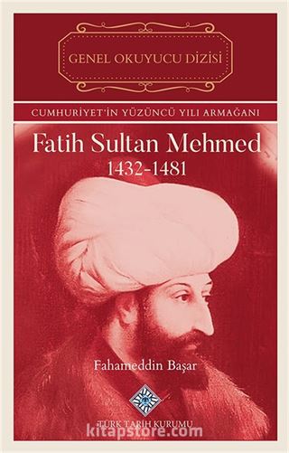 Fatih Sultan Mehmed (1432-1481)