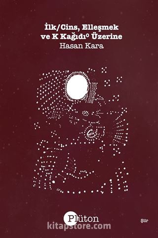 İlk/Cins, Elleşmek ve K Kağıdı⁰ Üzerine