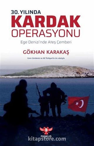 30. Yılında Kardak Operasyonu
