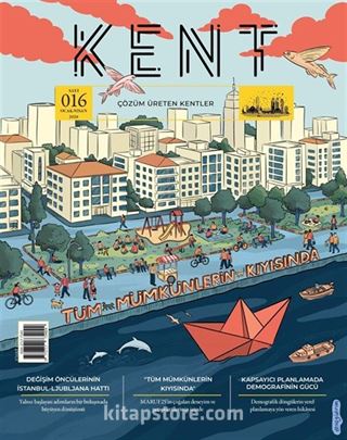 Kent (Çözüm Üreten Kentler Dergisi Sayı: 016 - Ocak-Nisan 2026)