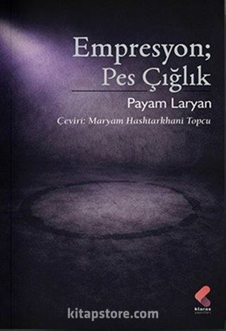 Empresyon; Pes Çığlık