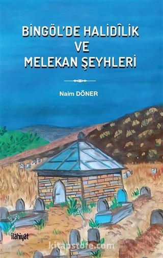 Bingöl'de Halidîlik ve Melekan Şeyhleri