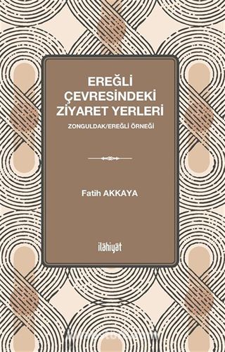 Ereğli Çevresindeki Ziyaret Yerleri