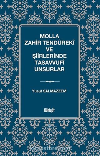 Molla Zahir Tendûrekî ve Şiirlerinde Tasavvufî Unsurlar