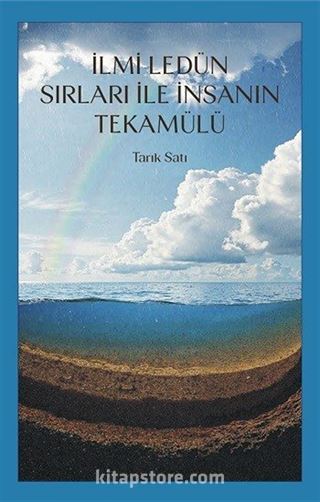İlmi Ledün Sırları ile İnsanın Tekamülü