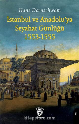 İstanbul ve Anadolu'ya Seyahat Günlüğü (1553-1555)
