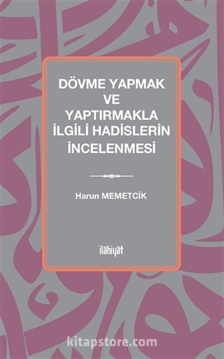 Dövme Yapmak ve Yaptırmakla İlgili Hadislerin İncelenmesi