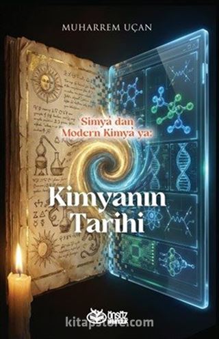 Simya'dan Modern Kimya'ya: Kimyanın Tarihi