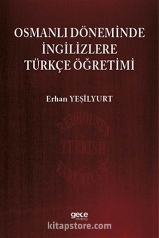 Osmanlı Döneminde İngilizlere Türkçe Öğretimi