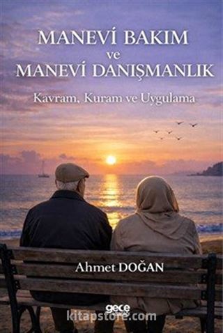 Manevi Bakım ve Manevi Danışmanlık Kavram Kuram ve Uygulama