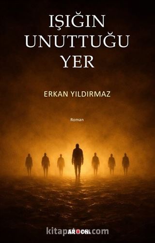 Işığın Unuttuğu Yer