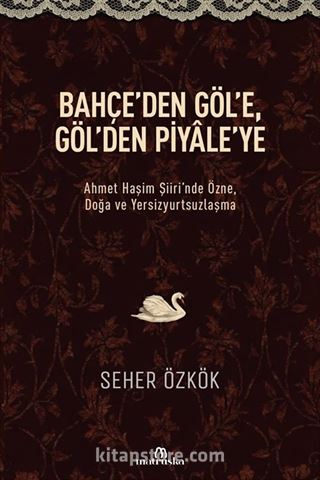 Bahçe'den Göl'e, Göl'den Piyale'ye