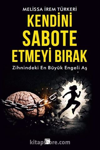Kendini Sabote Etmeyi Bırak