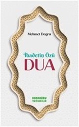 İbadetin Özü Dua