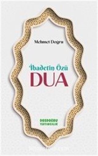 İbadetin Özü Dua